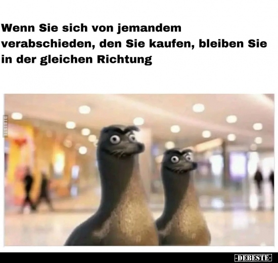 Wenn Sie sich von jemandem verabschieden.. - Lustige Bilder | DEBESTE.de