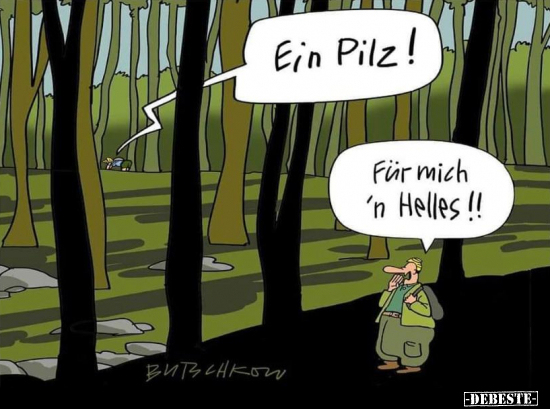 Ein Pilz! Für mich 'n Helles!.. - Lustige Bilder | DEBESTE.de