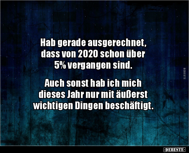 Hab gerade ausgerechnet, dass von 2020 schon über 5%.. - Lustige Bilder | DEBESTE.de