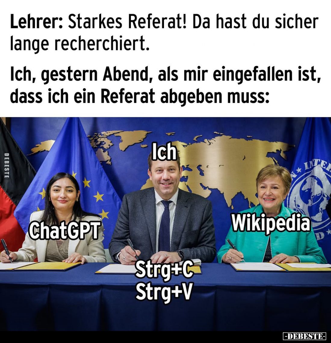 Lehrer: Starkes Referat! Da hast du sicher lange recherchiert.
Ich, gestern Abend, als mir eingefallen ist, dass ich ein Ref...