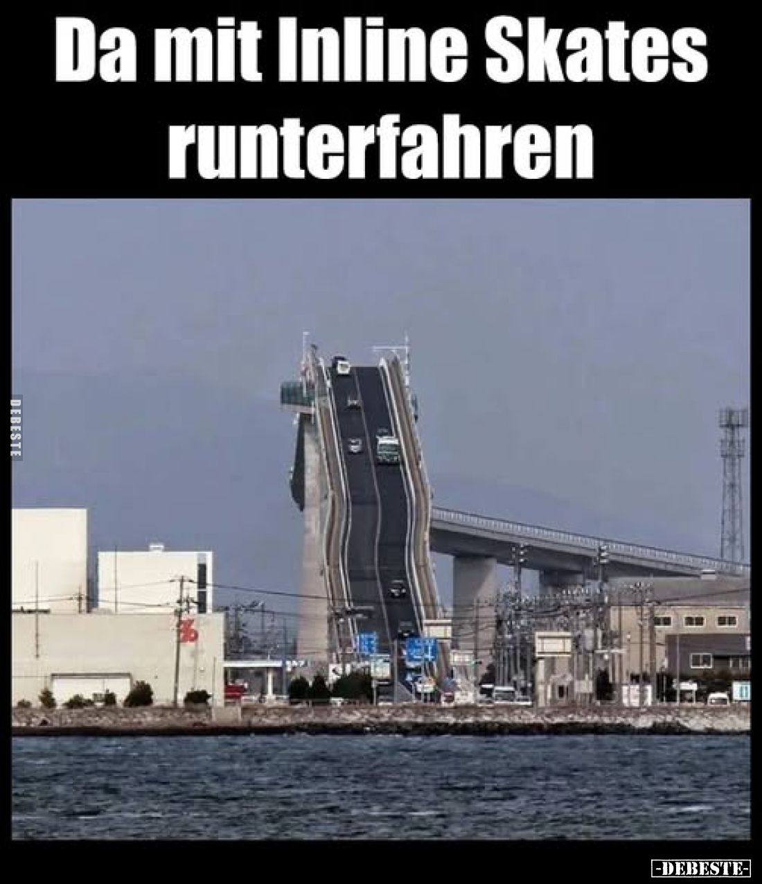 Da mit Inline Skates runterfahren.