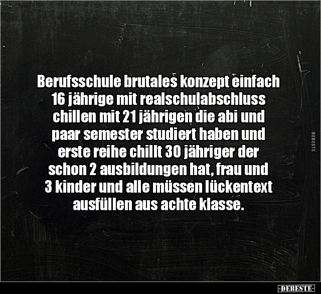 Berufsschule brutales konzept einfach 16 jährige mit.. - Lustige Bilder | DEBESTE.de