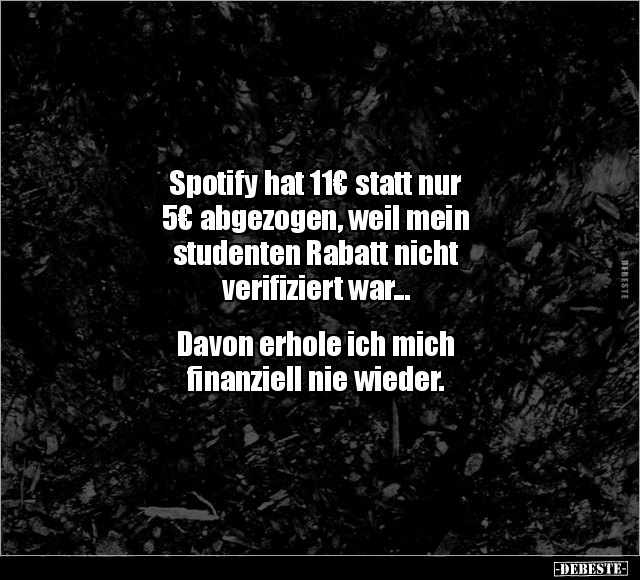 Spotify hat 11€ statt nur 5€ abgezogen.. - Lustige Bilder | DEBESTE.de