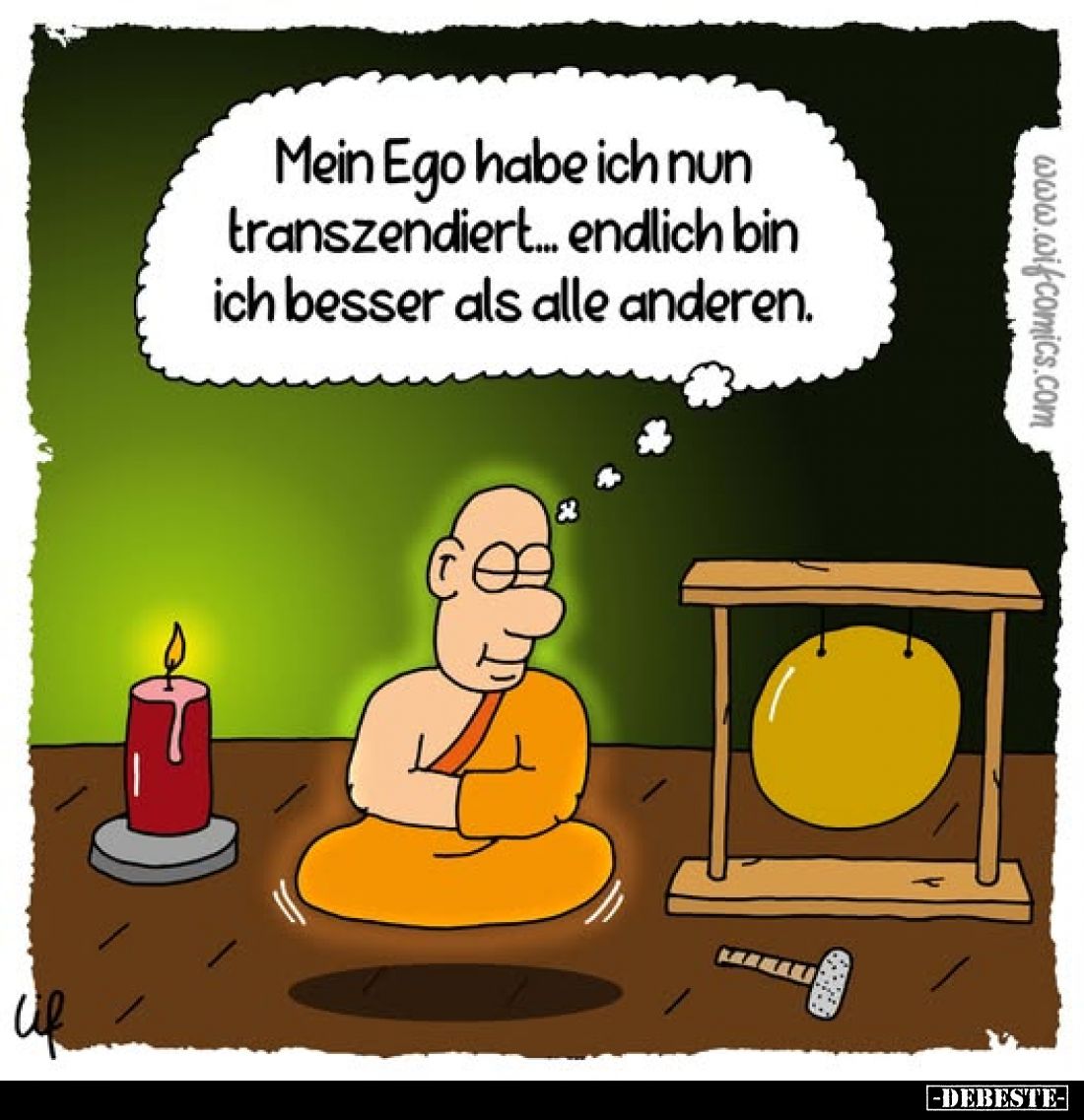 Mein Ego habe ich nun transzendiert... endlich bin ich besser als alle anderen.