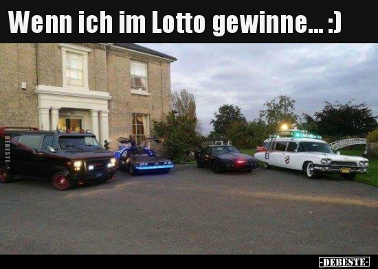 Wenn ich im Lotto gewinne... :)