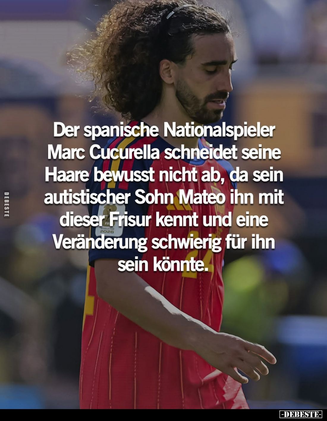 Der spanische Nationalspieler Marc Cucurella schneidet seine Haare bewusst nicht ab, da sein autistischer Sohn Mateo ihn mit ...