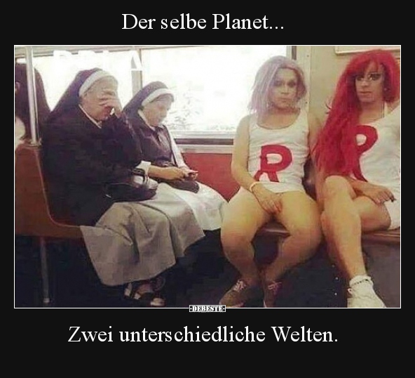 Der selbe Planet... Zwei unterschiedliche Welten. - Lustige Bilder | DEBESTE.de