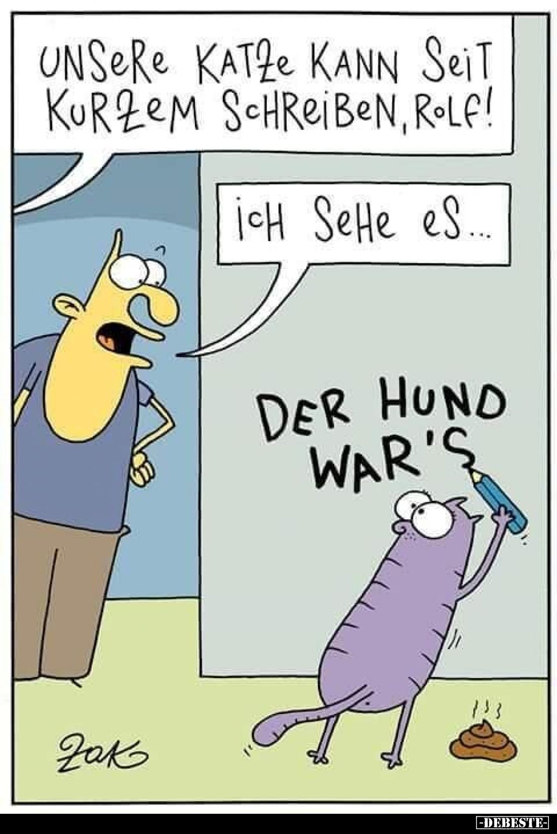 Unsere Katze kann seit kurzem schreiben, Rolf! -
Ich sehe es...