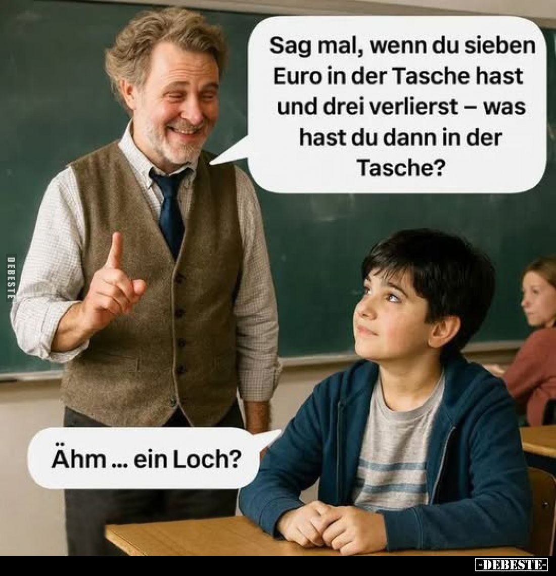 Sag mal, wenn du sieben Euro in der Tasche hast und drei verlierst – was hast du dann in der Tasche?
Ähm ... ein Loch?