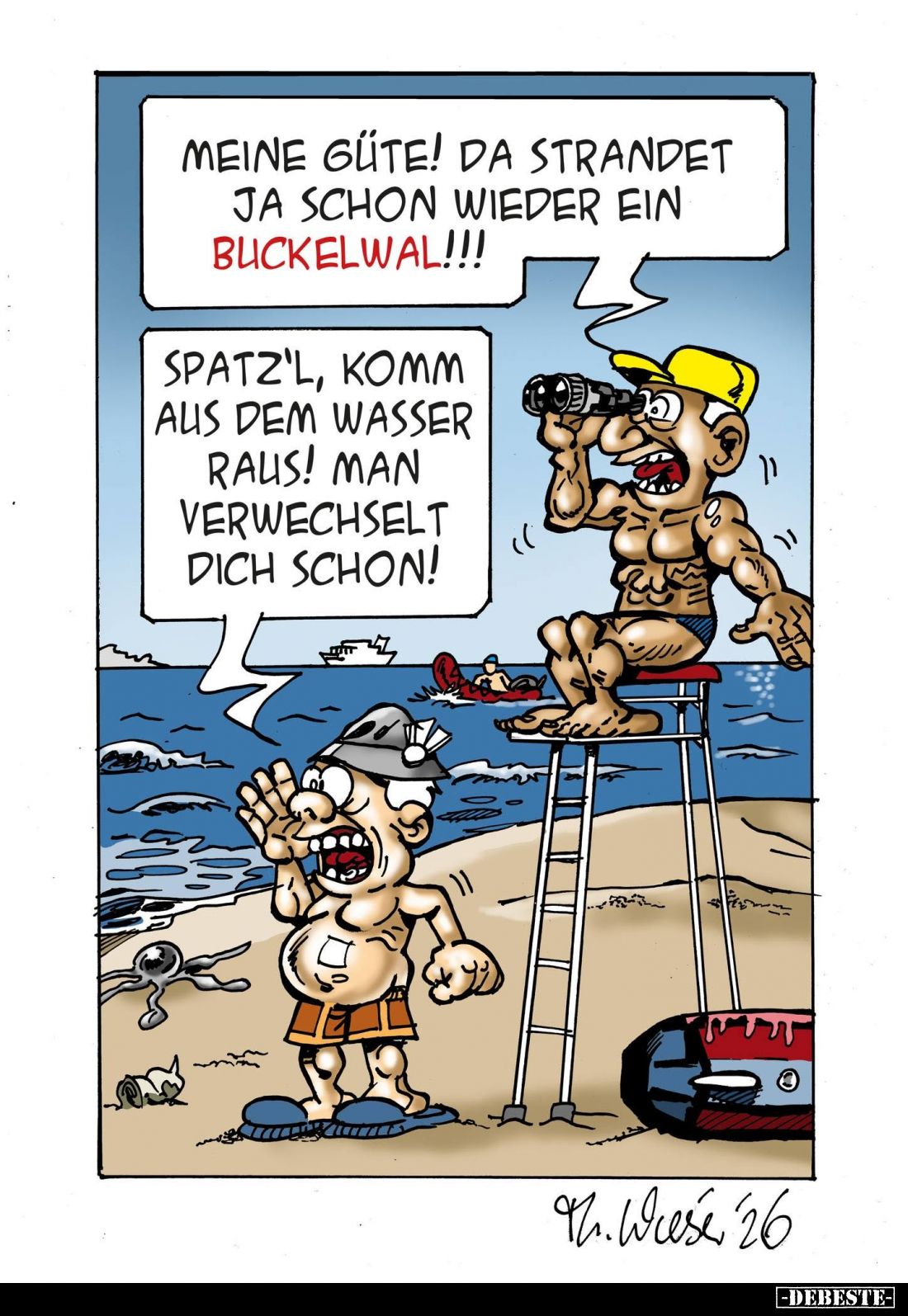Meine Güte! Da strandet ja schon wieder ein Buckelwal!!! -
Spatz'l, komm aus dem Wasser raus! Man verwechselt dich schon!...