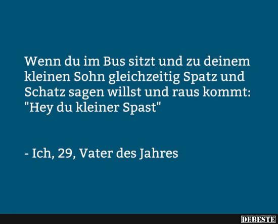 Wenn du im Bus sitzt und zu deinen kleinen Sohn..