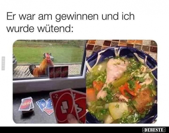 Er war am gewinnen und ich wurde wütend..