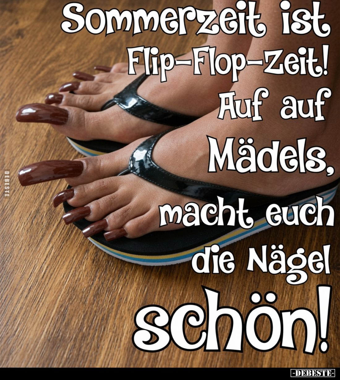 Sommerzeit ist Flip-Flop-Zeit!
Auf auf Mädels, macht euch die Nägel schön!