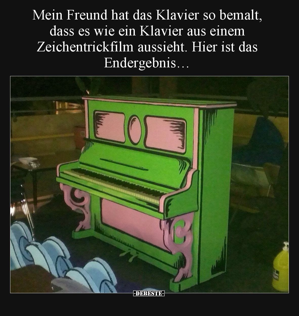 Mein Freund hat das Klavier so bemalt, dass es wie ein Klavier aus einem Zeichentrickfilm aussieht. Hier ist das Endergebnis…