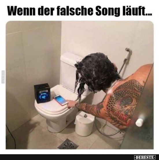 Wenn der falsche Song läuft...