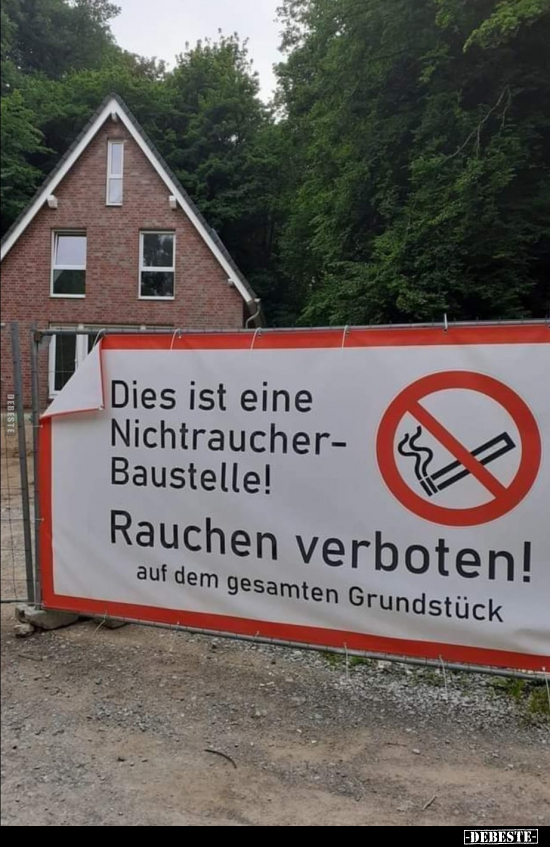 Dies ist eine Nichtraucher-Baustelle!.. - Lustige Bilder | DEBESTE.de