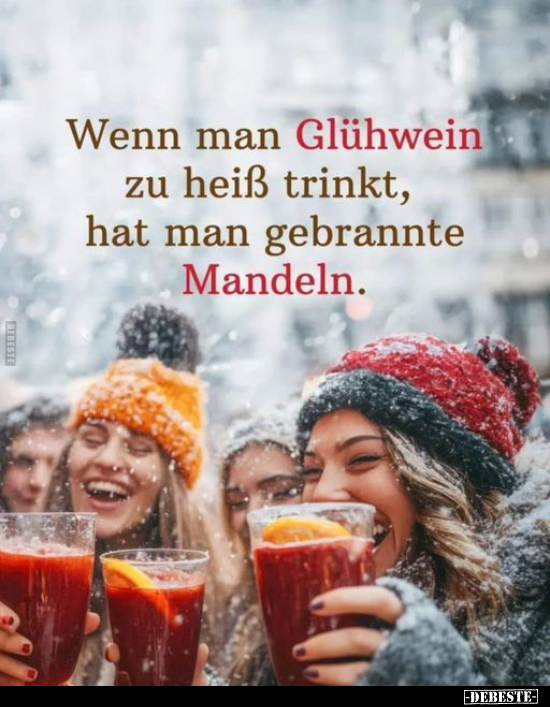 Wenn man Glühwein zu heiß trinkt, hat man... - Lustige Bilder | DEBESTE.de