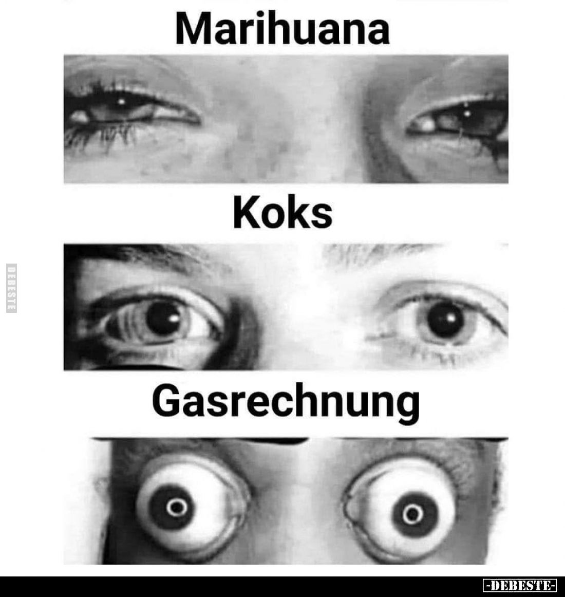 Marihuana -
Koks -
Gasrechnung.