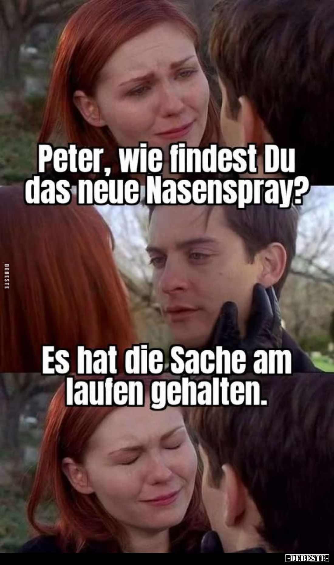 Peter, wie findest Du das neue Nasenspray?
Es hat die Sache am laufen gehalten.