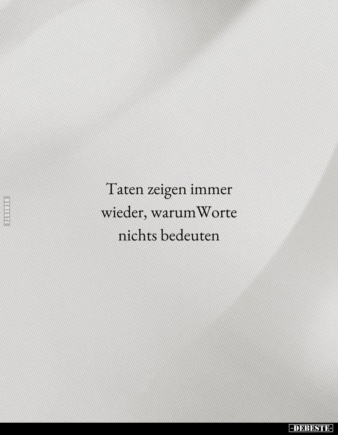 Taten zeigen immer wieder, warum Worte nichts bedeuten.