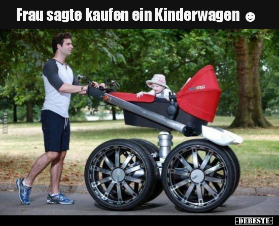 Frau sagte kaufen ein Kinderwagen.. - Lustige Bilder | DEBESTE.de