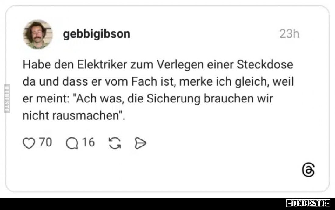Habe den Elektriker zum Verlegen einer Steckdose da und.. - Lustige Bilder | DEBESTE.de