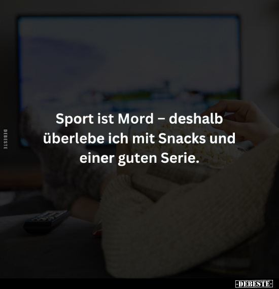 Sport ist Mord - deshalb überlebe ich mit Snacks.. - Lustige Bilder | DEBESTE.de