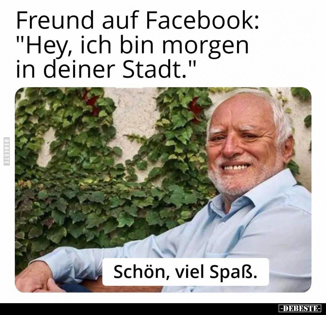 Freund auf Facebook: "Hey, ich bin morgen in deiner Stadt."