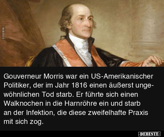 Gouverneur Morris war ein US-Amerikanischer Politiker.. - Lustige Bilder | DEBESTE.de