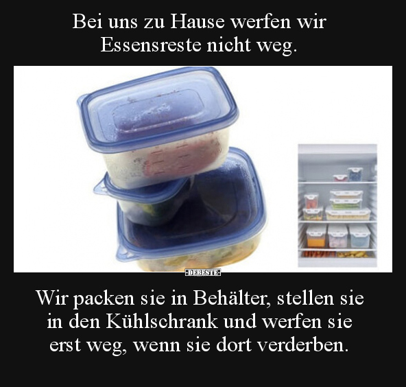 Bei uns zu Hause werfen wir Essensreste nicht weg... - Lustige Bilder | DEBESTE.de