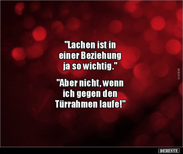 "Lachen ist in einer Beziehung ja so wichtig.".. - Lustige Bilder | DEBESTE.de