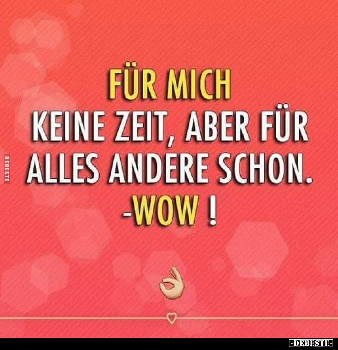 Für mich keine Zeit, aber für alles andere schon. - Wow!