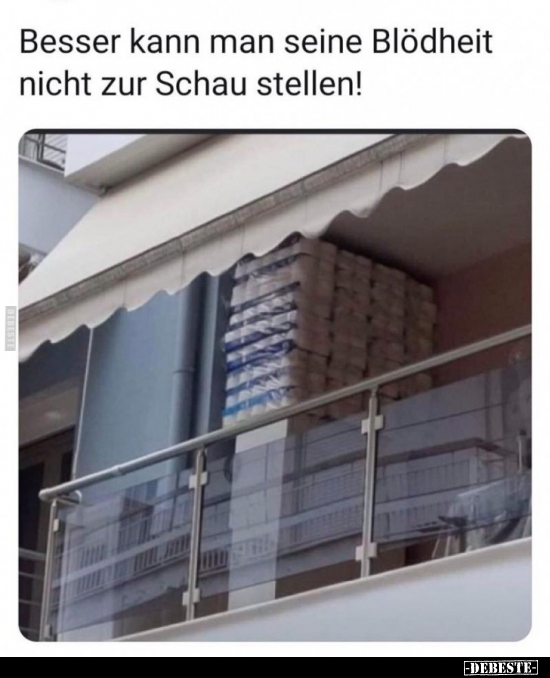 Besser kann man seine Blödheit nicht zur Schau stellen!..