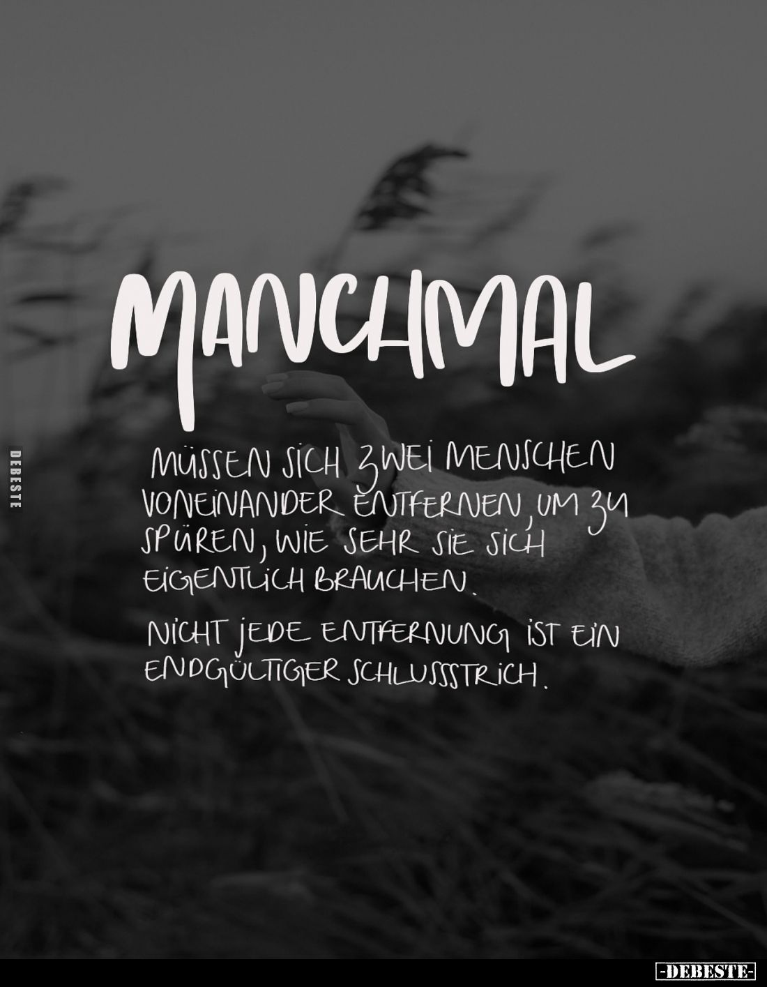 Manchmal 
müssen sich zwei Menschen voneinander entfernen, um 34 spüren, wie sehr sie sich eigentlich brauchen. 
Nicht jede...