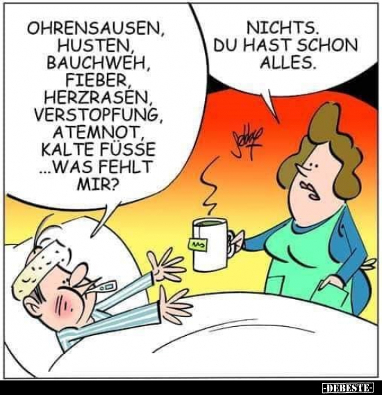 Ohrensausen, Husten, Bauchweh, Fieber, Herzrasen.. - Lustige Bilder | DEBESTE.de