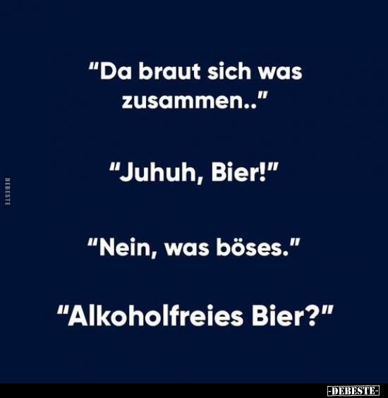 "Da braut sich was zusammen..." "Juhuh, Bier!" "Nein, was.." - Lustige Bilder | DEBESTE.de