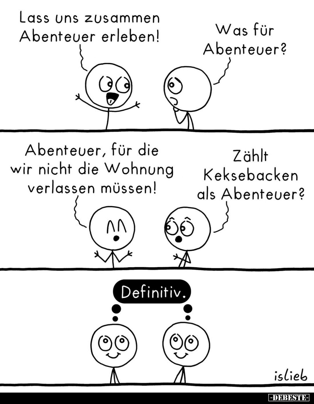 Lass uns zusammen Abenteuer erleben!
Was für Abenteuer?
Abenteuer, für die wir nicht die Wohnung verlassen müssen!
Zählt K...