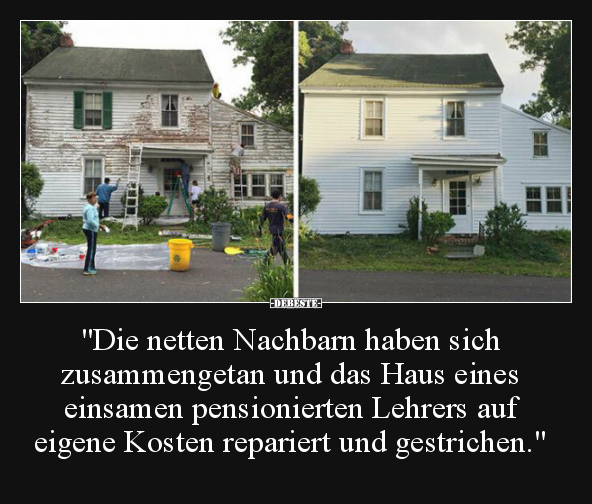 "Die netten Nachbarn haben sich zusammengetan und das.." - Lustige Bilder | DEBESTE.de