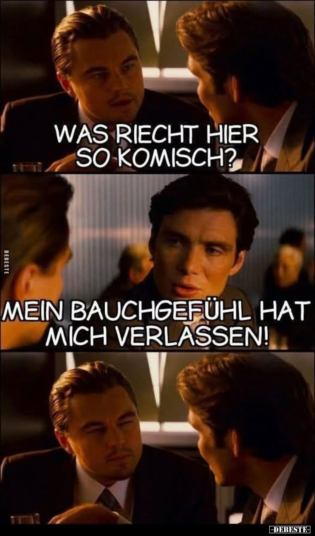 Was riecht hier so komisch? -
Mein Bauchgefühl hat mich verlassen!