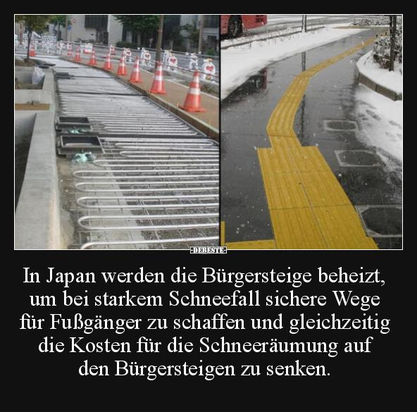 In Japan werden die Bürgersteige beheizt, um bei starkem.. - Lustige Bilder | DEBESTE.de