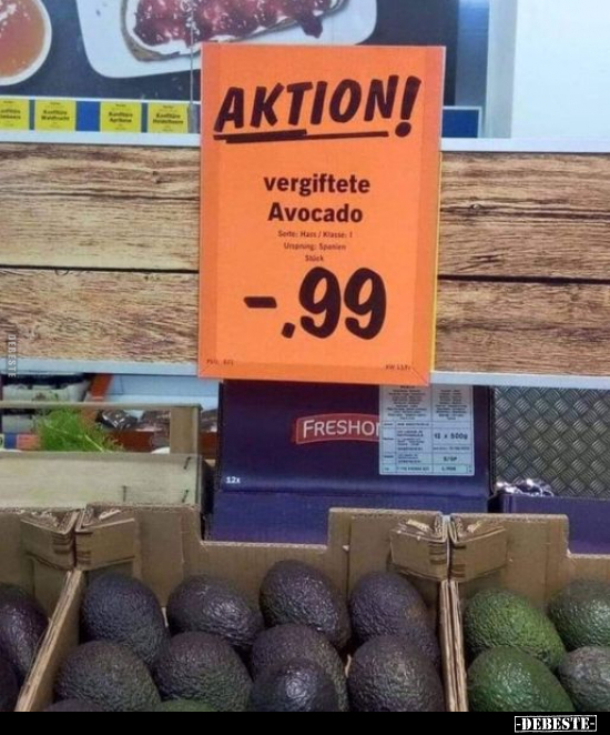 Aktion! Vergiftete Avocado.. - Lustige Bilder | DEBESTE.de