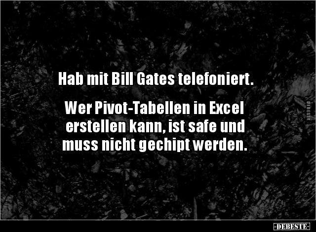 Hab mit Bill Gates telefoniert.  Wer Pivot-Tabellen in.. - Lustige Bilder | DEBESTE.de