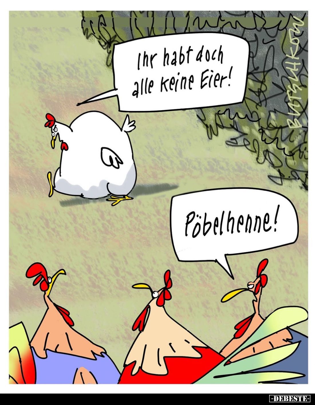 Ihr habt doch alle keine Eier!
-
Pöbelhenne!