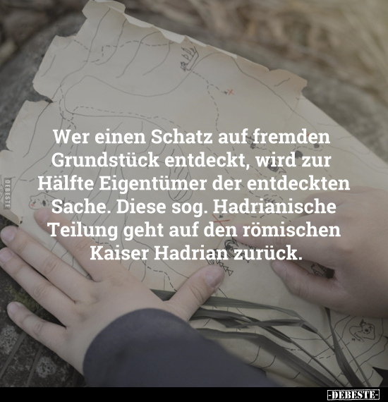 Wer einen Schatz auf fremden Grundstück entdeckt, wird zur.. - Lustige Bilder | DEBESTE.de