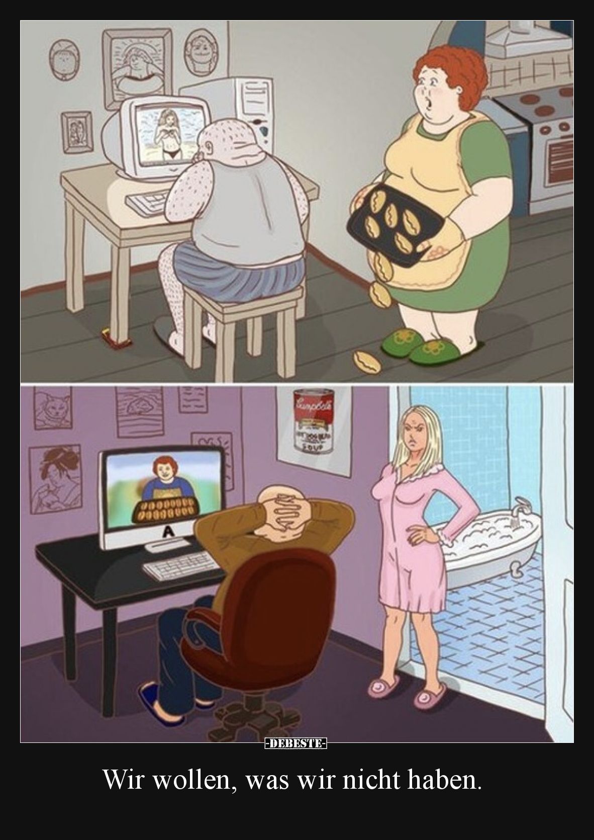 Wir wollen, was wir nicht haben.