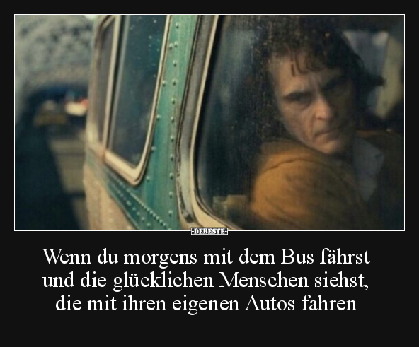 Wenn du morgens mit dem Bus fährst und die glücklichen.. - Lustige Bilder | DEBESTE.de