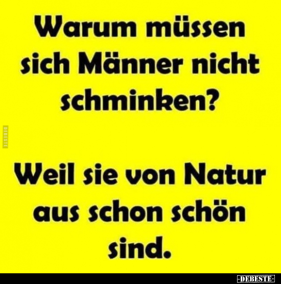 Warum müssen sich Männer nicht schminken?.. - Lustige Bilder | DEBESTE.de