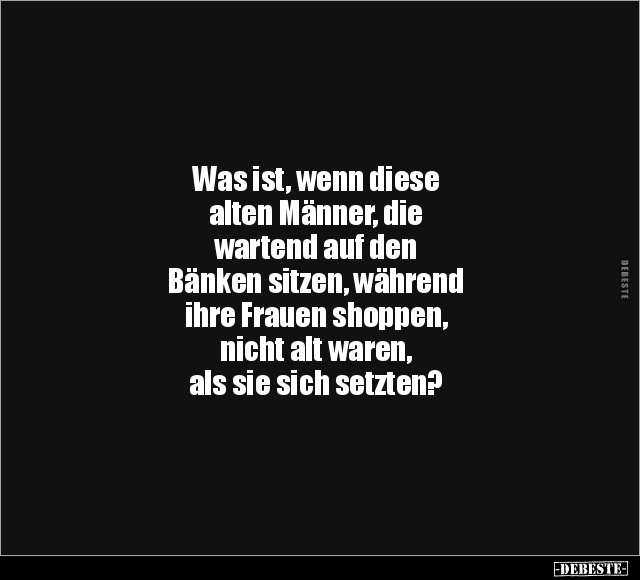 Was ist, wenn diese alten Männer.. - Lustige Bilder | DEBESTE.de