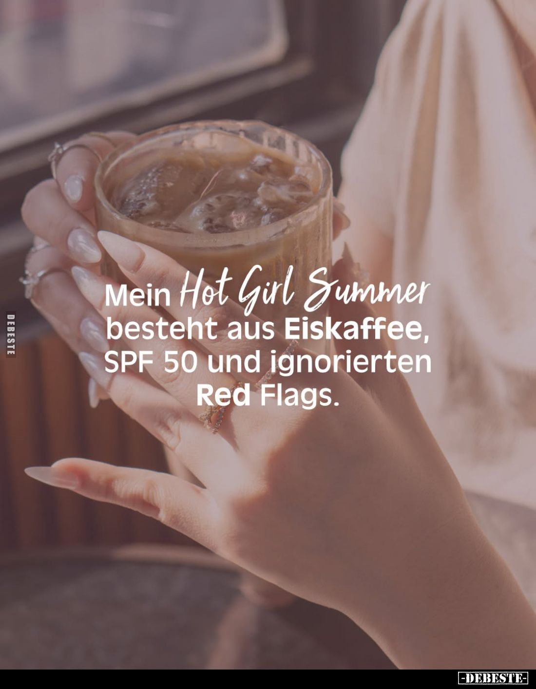 Mein Hot Girl Summer besteht aus Eiskaffee, SPF 50 und ignorierten Red Flags.