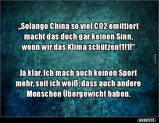 „Solange China so viel CO2 emittiert macht das doch gar.. - Lustige Bilder | DEBESTE.de